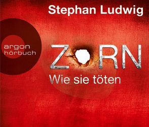 Zorn – Wie sie töten von Ludwig,  Stephan, Nathan,  David