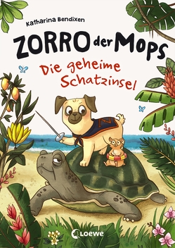 Zorro, der Mops 3 – Die geheime Schatzinsel von Bendixen,  Katharina, Sieverding,  Carola