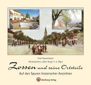 Zossen und seine Ortsteile von Hasselmann,  Fred, Heimatverein,  "Alter Krug" e.V.