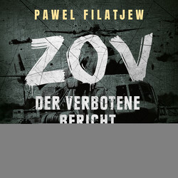 ZOV – Der verbotene Bericht von Filatjew,  Pawel, Thoma,  Uwe