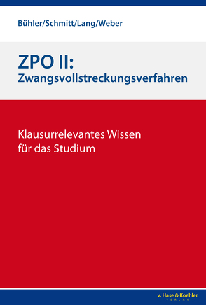 ZPO II: Zwangsvollstreckungsverfahren von Bühler,  Jonas,  Schmitt, Felix, Lang,  Rudi,  Weber,  Christoph