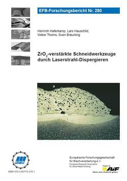 ZrO2-verstärkte Schneidwerkzeuge durch Laserstrahl-Dispergieren von Bräunling,  Sven, Haferkamp,  Heinrich, Hauschild,  Lars, Thoms,  Volker