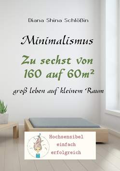 Minimalismus Zu 6st von 160 auf 60m² von Diana,  Schlößin