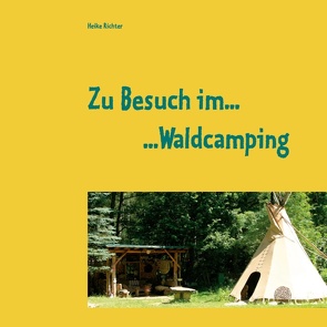 Zu Besuch im Waldcamping von Richter,  Heike