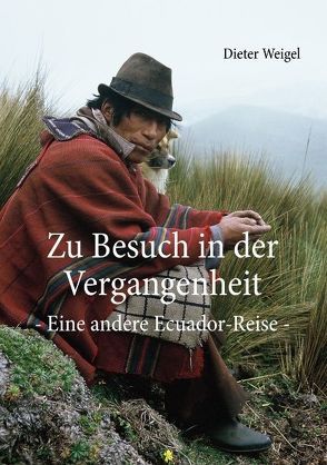 Zu Besuch in der Vergangenheit von Weigel,  Dieter