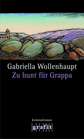 Zu bunt für Grappa von Wollenhaupt,  Gabriella