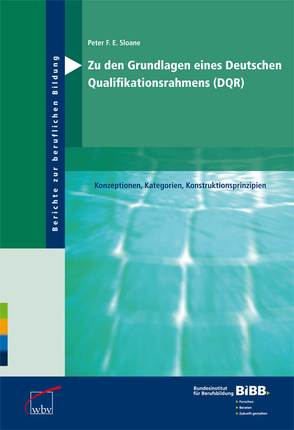 Zu den Grundlagen eines Deutschen Qualifikationsrahmens (DQR) von Sloane,  Peter F. E.