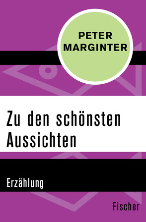 Zu den schönsten Aussichten von Marginter,  Peter