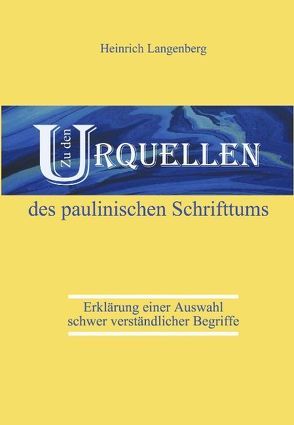 Zu den Urquellen des paulinischen Schrifttums von Langenberg,  Heinrich