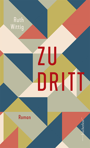 Zu dritt von Wittig,  Ruth