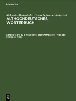 Zu Ehren des 70. Geburtstages von Theodor Frings 23. 7. 1956 von Müller,  Gertraut, Ulbricht,  Elfriede, Wolfrum,  Gerhard