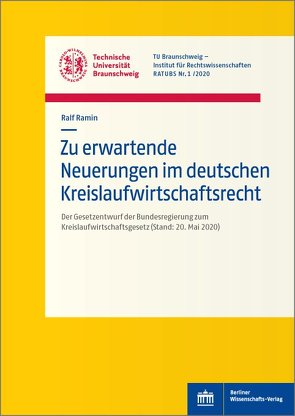 Zu erwartende Neuerungen im deutschen Kreislaufwirtschaftsrecht von Ramin,  Ralf