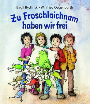 Zu Froschlaichnam haben wir frei von Bydlinski,  Birgit, Opgenoorth,  Winfried