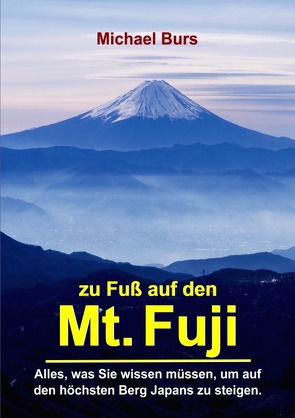 Zu Fuß auf den Mt. Fuji von Burs,  Michael, Yamafuji,  Satomi