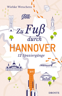 Zu Fuß durch Hannover von Wetschera,  Wiebke