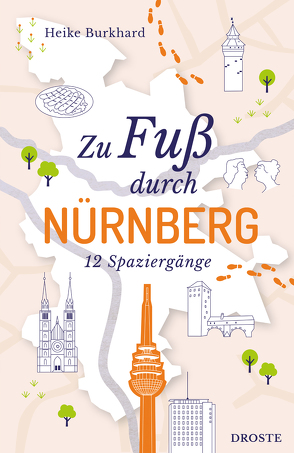 Zu Fuß durch Nürnberg von Burkhard,  Heike