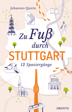 Zu Fuß durch Stuttgart von Quirin,  Johannes