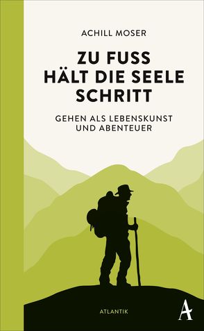 Zu Fuß hält die Seele Schritt von Moser,  Achill