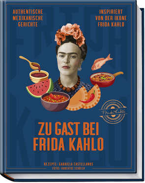 Zu Gast bei Frida Kahlo von Castellanos,  Gabriela, Schüler,  Hubertus