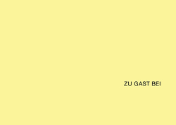 Zu Gast bei von Aplevich,  Noelle, Barkhausen,  Anne, Ciupka,  Anja, Diehl,  Sabrina Barbara, Dörr,  Johanna, Gadomski,  Moritz, Gebhardt,  Lina, Guhlke,  Karolin, Hardt,  Sophie, Ißleib,  Jessica, Klein,  Yvonne, Löher,  Paulina, Mainusch,  Anna Alina, Remy,  Katrin, Schneider,  Linda, Selo,  Takrid