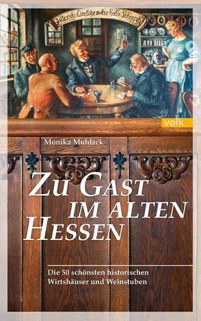 Zu Gast im alten Hessen von Muhlack,  Monika