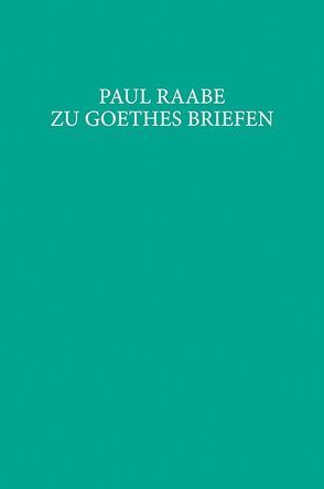 Zu Goethes Briefen von Raabe,  Paul