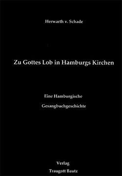 Zu Gottes Lob in Hamburgs Kirchen von Gülzow,  Henneke, Jepsen,  Maria, Lohse,  Bernhard, Mager,  Inge, Schade,  Herwarth von