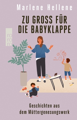 Zu groß für die Babyklappe von Hellene,  Marlene