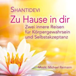 Zu Hause in Dir von Shantidevi