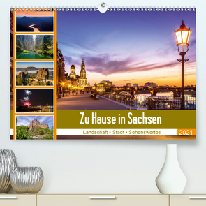 Zu Hause in Sachsen (Premium, hochwertiger DIN A2 Wandkalender 2021, Kunstdruck in Hochglanz) von Christoph Perret,  CP-PhotoGraphics.de