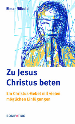 Zu Jesus Christus beten von Nübold,  Elmar