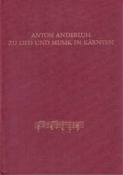 Zu Lied und Musik in Kärnten von Anderluh,  Anton, Anderluh,  Gerda, Deutsch,  Walter