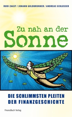 Zu nah an der Sonne von Goldbrunner,  Johann, Schlosser,  Andreas