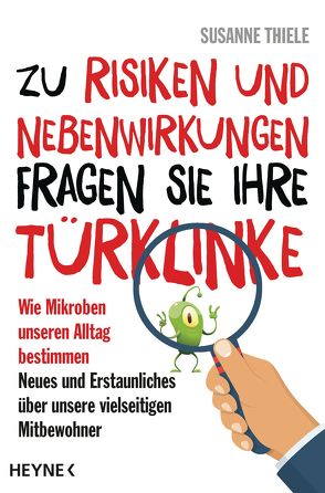 Zu Risiken und Nebenwirkungen fragen Sie Ihre Türklinke von Klett,  Isabel, Thiele,  Susanne