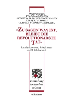 „Zu sagen was ist, bleibt die revolutionärste Tat“ von Beutin,  Heidi, Beutin,  Wolfgang, Bleicher-Nagelsmann,  Heinrich, Schmidt,  Herbert, Wörmann-Adam,  Claudia