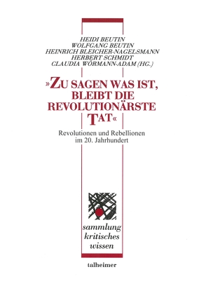 „Zu sagen was ist, bleibt die revolutionärste Tat“ von Beutin,  Heidi, Beutin,  Wolfgang, Bleicher-Nagelsmann,  Heinrich, Schmidt,  Herbert, Wörmann-Adam,  Claudia