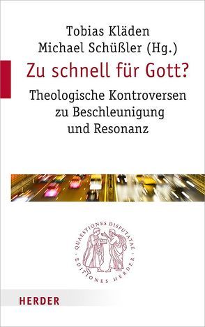 Zu schnell für Gott? von Bucher,  Rainer, Fuchs,  Ottmar, Gärtner,  Stefan, Grümme,  Bernhard, Hengsbach,  Friedhelm, Höhn,  Hans-Joachim, Horntrich,  Georg, John,  Ottmar, Kläden,  Tobias, Merle,  Kristin, Rohner,  Martin, Rosa,  Hartmut, Schüßler,  Michael, Spaeth,  Martin, Winter,  Stephan, Wissing,  Hubert, Wustmans,  Hildegard