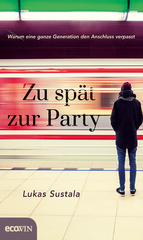 Zu spät zur Party von Sustala,  Lukas