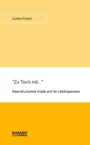 „Zu Tisch mit …“ von Pollert,  Achim H