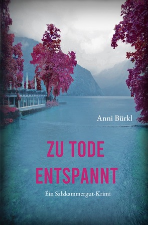 Zu Tode entspannt von Bürkl,  Anni