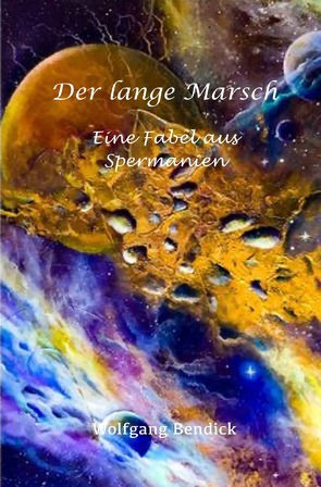 ‚zu wasser und zu lande‘ / Der lange Marsch von Bendick,  Wolfgang