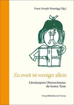 Zu zweit ist weniger allein von Darnedde,  Volker, Dick,  Alex, Engfer,  Markus, Grafl,  Sybille, Gstöttmaier,  Peter, Hendl,  Christina, Hiltner,  Hans-Martin, Hochmüller,  Silvia, Huainigg,  Franz-Joseph, Lanner,  Alfred, Marek,  David Sylvester, Messner,  Julian, Mitterer,  Felix, Noworski,  Viktor, Ott,  Johanna Maria, Rausch,  Martin, Schinko,  Herbert, Text,  Paul, Wilhelm,  Michael, Willner,  Klaus