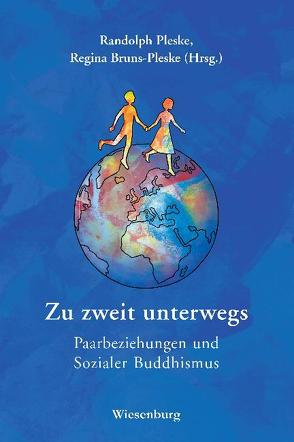 Zu zweit unterwegs – Paarbeziehungen und Sozialer Buddhismus von Bruns-Pleske,  Regina, Pleske,  Randolph