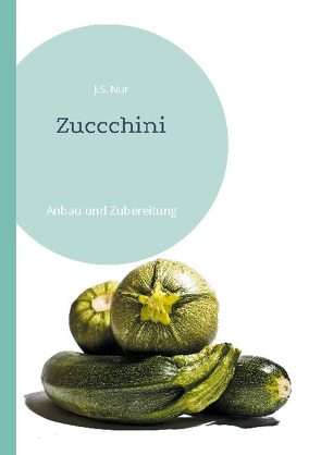 Zuccchini von Nur,  J.S.