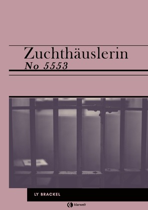 Zuchthäuslerin Nr. 5553 von Brackel,  Ly van