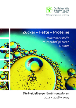 Zucker – Fette – Proteine. Makronährstoffe im interdisziplinären Diskurs.