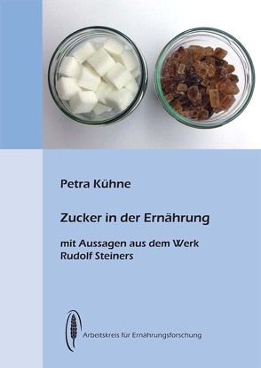 Zucker in der Ernährung von Kühne,  Petra