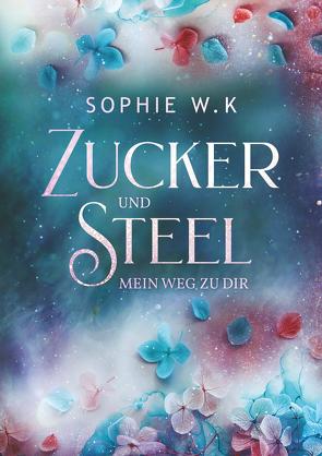 Zucker und Steel von W.K,  Sophie