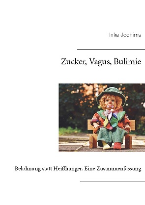 Zucker, Vagus, Bulimie von Jochims,  Inke