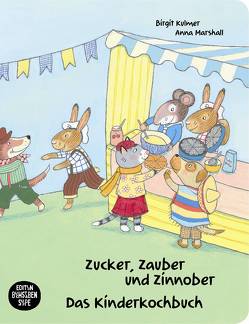 Zucker, Zauber und Zinnober. Das Kinderkochbuch von Kulmer,  Birgit, Marshall,  Anna